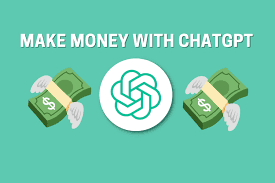 How to Earn Money from ChatGPT